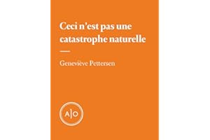 Ceci n'est pas une catastrophe naturelle (French Edition)