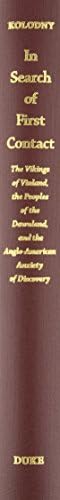 In Search of First Contact: The Vikings of Vinland, the Peoples of the Dawnland, and the Anglo-American Anxiety of Discovery Hardcover – Illustrated, 6 Aug. 2012