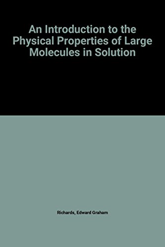 An Introduction to the Physical Properties of Large Molecules in Solution (IUPAB Biophysics Series)