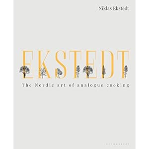 Ekstedt: The Nordic Art of Analogue Cooking