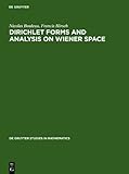 Dirichlet Forms and Analysis on Wiener Space, Bouleau, Nicolas and Hirsch, Francis, 3110129191