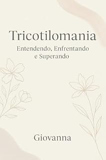 Livro Tricotilomania Entendendo, Enfrentando e Superando