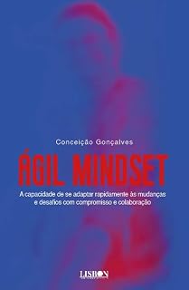 Livro Ágil Mindset - a capacidade de se adaptar rapidamente às mudanças e desafios com compromisso e colaboração