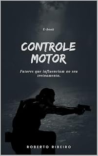Livro Controle motor:: Fatores que influenciam no seu treinamento