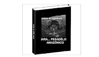 Livro IARA... PESADÊLO AMAZÔNICO