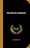 Glossaire Du Vendomois (French Edition) by Paul Martelliere