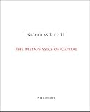 The Metaphysics of Capital, , 097899020X