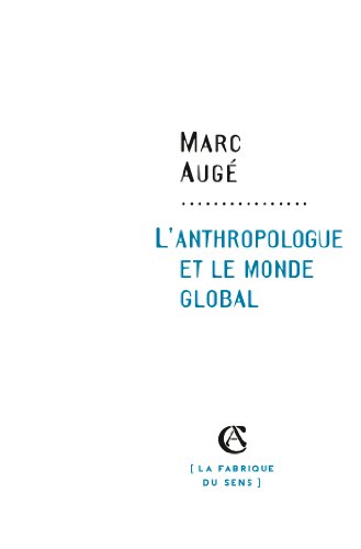 L' anthropologue et le monde global