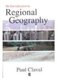 Introduction to Regional Geography, Claval, Paul, 1557867321
