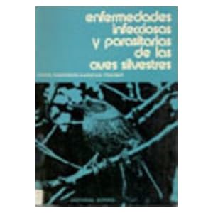 Enfermedades infecciosas y parasitarias de las aves silvestres.