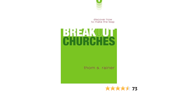 Breakout Churches Discover How To Make The Leap Rainer Thom S Amazon Com Books