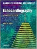 Diagnostic Medical Sonography : Echocardiography, Allen, Mark and Kawamura, Diane M., 0397552629