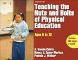Teaching the Nuts and Bolts of Physical Education - 2nd Edition: Ages 5 to 12 by 