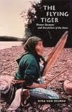 The Flying Tiger : Women Shamans and Storytellers of the Amur, Van Deusen, Kira, 0773521569