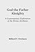 God the Father Almighty: A Contemporary Exploration of the Divine Attributes by Millard J. Erickson