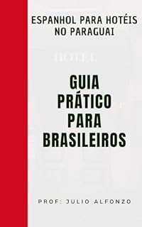 Livro Espanhol para Hotéis no Paraguai: Guia prático para brasileiros