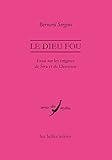 Le Dieu fou: Essai sur les origines de Śiva et de Dionysos (Vérité des mythes t. 46) (French Edit by