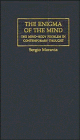 The Enigma of the Mind : The Mind-Body Problem in Contemporary Thought, Moravia, Sergio, 0521405505