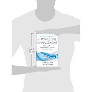 The Complete Guide to Knowledge Management: A Strategic Plan to Leverage Your Company's Intellectual Capital