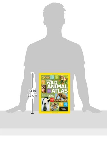 National Geographic Wild Animal Atlas: Earth's Astonishing Animals and Where They Live