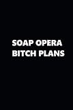 2019 Weekly Planner TV Theme Soap Opera Bitch Plans 134 Pages: 2019 Planners Calendars Organizers Da by Distinctive Journals