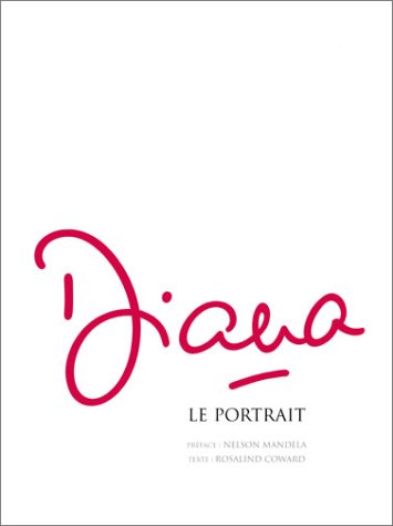 Diana : Le portrait by Nelson Mandela Rosalind Coward (Hardcover)