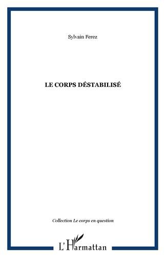 Le  corps déstabilisé
