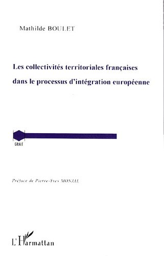 Les  collectivités territoriales françaises dans le processus d'intégration européenne