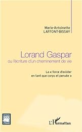 Lorand Gaspar ou L'écriture d'un cheminement de vie