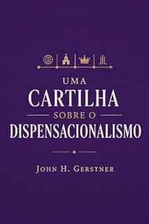 Livro Uma cartilha sobre o dispensacionalismo