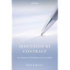 Seduction by Contract: Law, Economics, and Psychology in Consumer Markets