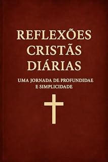Livro Reflexôes Cristâs Diárias - Uma Jornada de Profundidade e Simplicidade