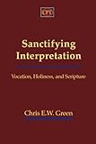 Sanctifying Interpretation: Vocation, Holiness, and Scripture