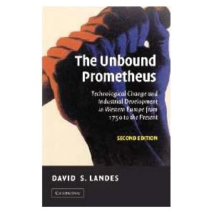 The Unbound Prometheus: Technological Change and Industrial Development in Western Europe from 1750 to the Present