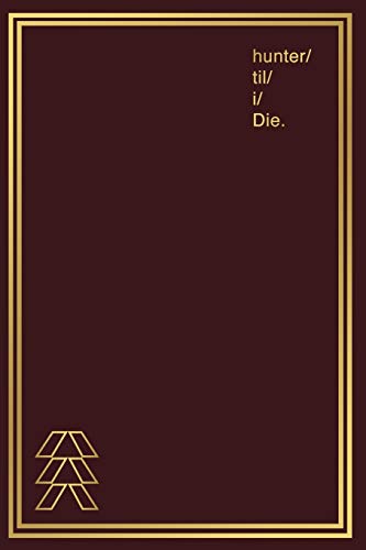 Notebook for Gamers & Sci-Fi Lovers I Hunter 'til I Die: Gamer Journal and Composition Notebook Planner for men, women, boys, girls and twitch ... Gold style hunter symbols on dark red design.