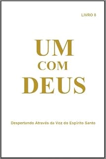 Livro Um Com Deus: Despertando Através da Voz do Espírito Santo - Livro 8