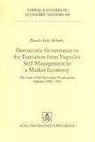 Democratic Governance in the Transition from Yugoslav Self-Management to a Market Economy : The Case of the Slovenian Privatization Debates 1990-1992, Brboric, Branka Likic, 9155457878