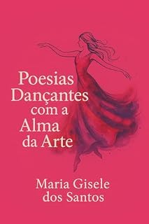 Livro Poesias Dançantes com a Alma da Arte