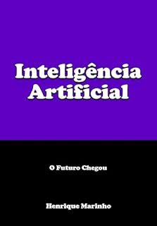 Livro Inteligência Artificial: O Futuro Chegou