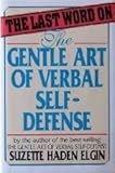 The Last Word on the Gentle Art of Verbal Self-defense
