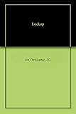 Lockup by Jon Christopher. J.D.