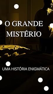 Livro O GRANDE MISTÉRIO: UMA HISTÓRIA ENIGMÁTICA