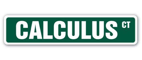 CALCULUS Street Sign teacher professor mathematics degree college | Indoor/Outdoor | Â 18