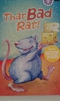 That Bad Rat! 1453063552 Book Cover