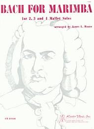 Bach for Marimba (for 2, 3, and 4 Mallet Solos)