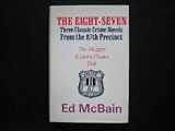 The Eight Seven: Three Classic Crime Novels from the 87th Precinct (The Mugger; Killer's Choice; Doll) by Ed McBain by Ed McBain
