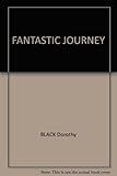 Front cover for the book Fantastic Journey by Dorothy Black