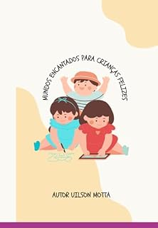 Livro Mundos Encantados: Para Crianças Felizes