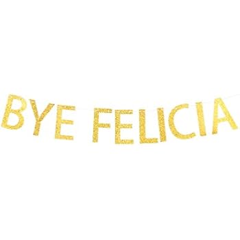 Karoo Jan Bye Felicia Banner Gold Glitter Divorce Party
