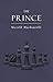 Niccolo Machiavelli's The Prince on The Art of Power: The New Illustrated Edition of the Renaissance Masterpiece on Leadership (The Art of Wisdom)